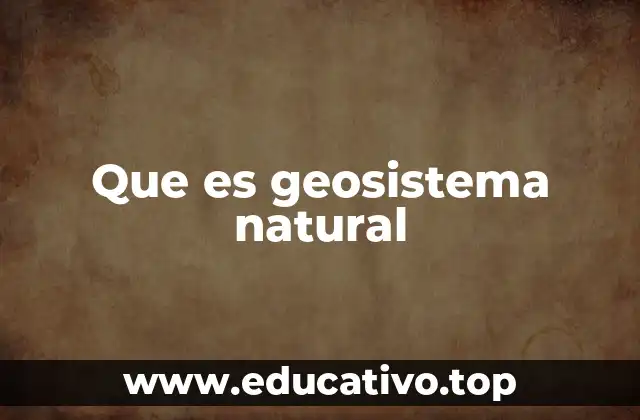 Que es geosistema natural