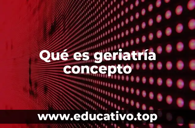 La importancia de la medicina especializada en adultos mayores