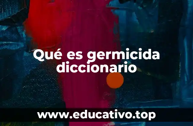 Qué es germicida diccionario