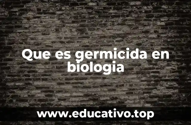Que es germicida en biologia