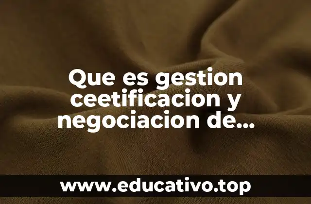 Que es gestion ceetificacion y negociacion de proveedores