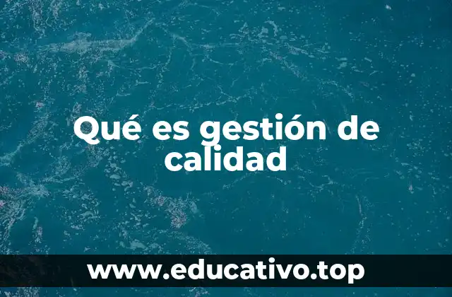Qué es gestión de calidad