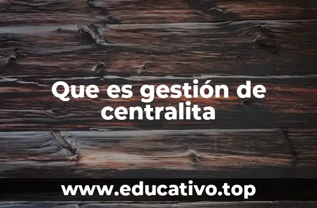 Que es gestión de centralita
