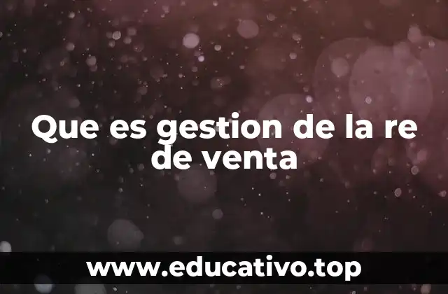Que es gestion de la re de venta