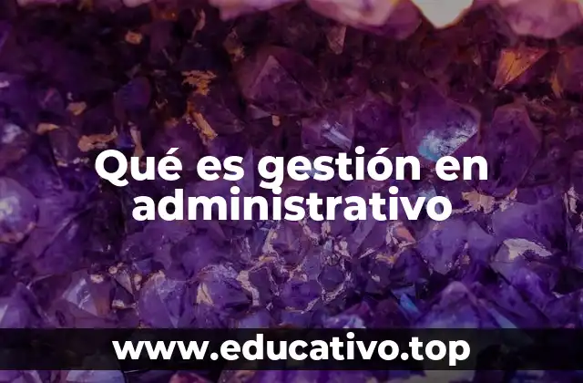 Qué es gestión en administrativo