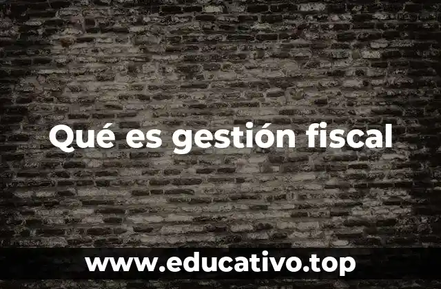Qué es gestión fiscal