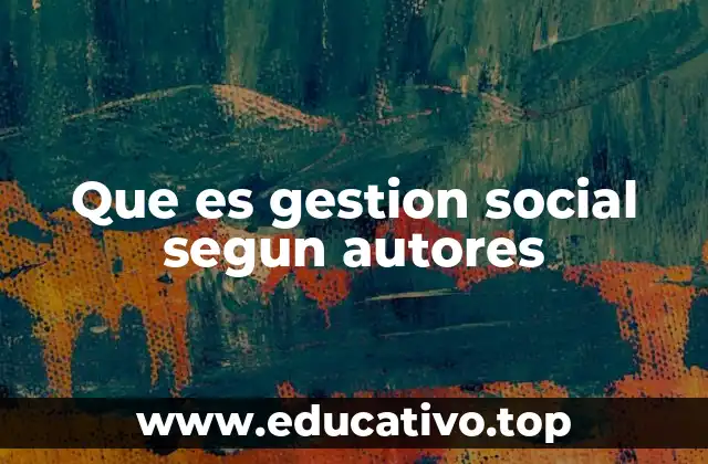 Que es gestion social segun autores