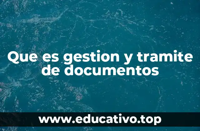 Que es gestion y tramite de documentos