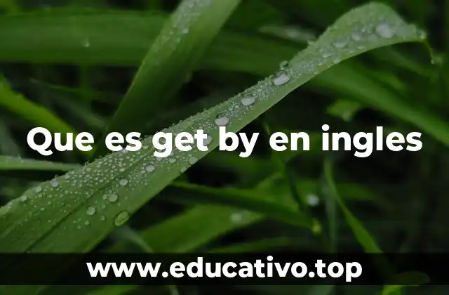 Que es get by en ingles