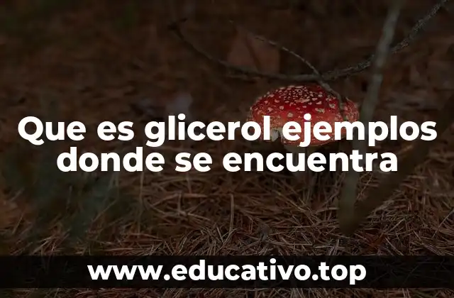 El glicerol en la química y la industria moderna