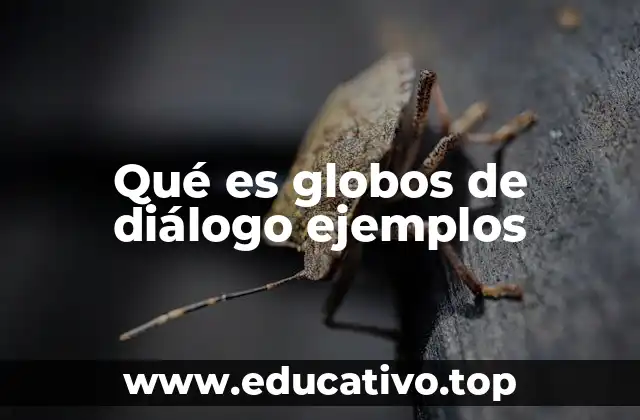 Qué es globos de diálogo ejemplos