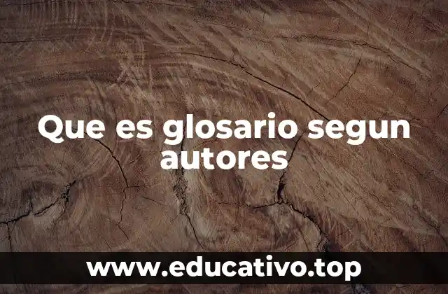 Que es glosario segun autores