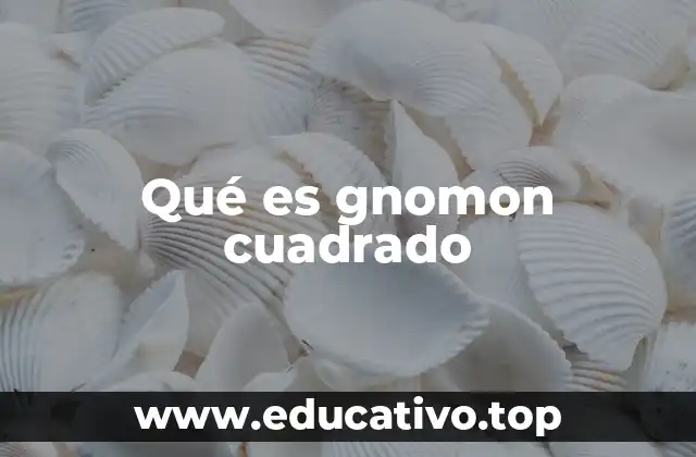 Qué es gnomon cuadrado