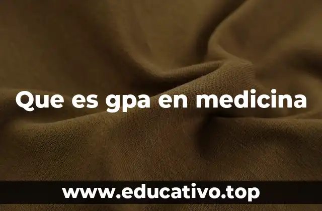 Que es gpa en medicina