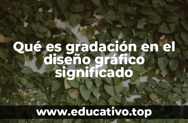 Qué es gradación en el diseño gráfico significado