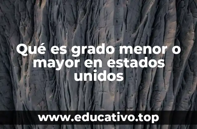 Qué es grado menor o mayor en estados unidos