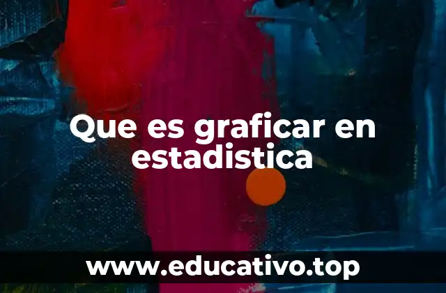 Que es graficar en estadistica