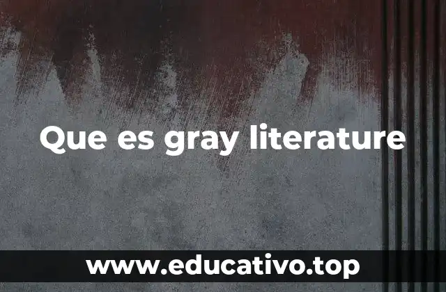Que es gray literature