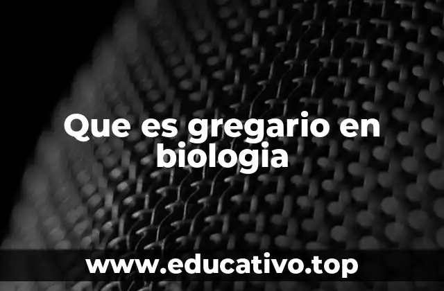 Que es gregario en biologia