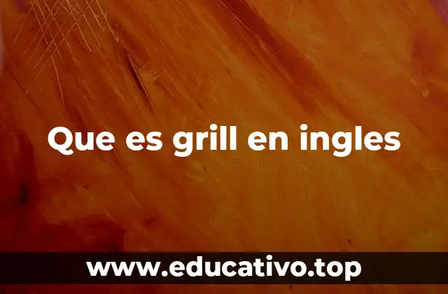 Que es grill en ingles