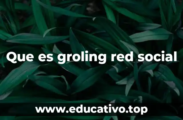 Que es groling red social