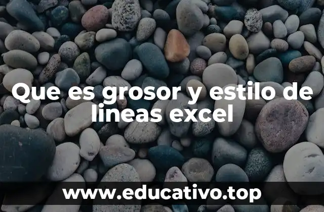 Que es grosor y estilo de lineas excel