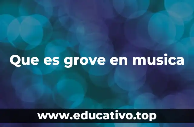 Que es grove en musica