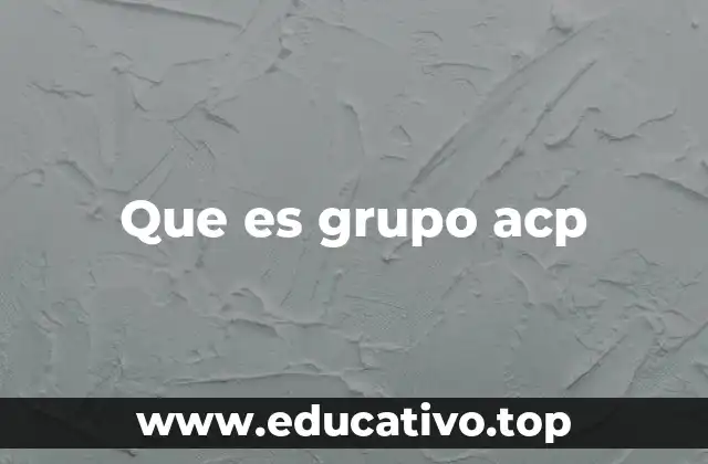 Que es grupo acp