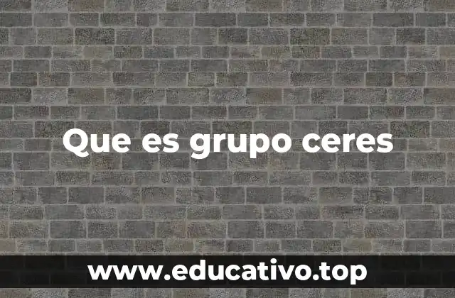 Que es grupo ceres