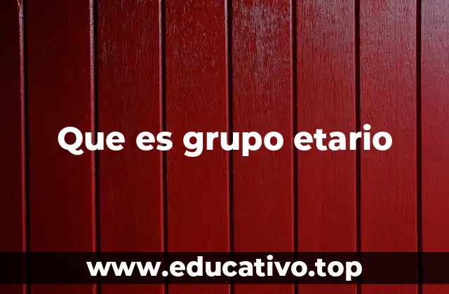 Que es grupo etario