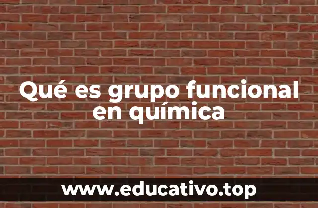 Qué es grupo funcional en química