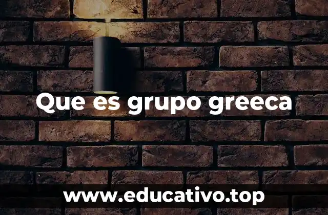 Que es grupo greeca