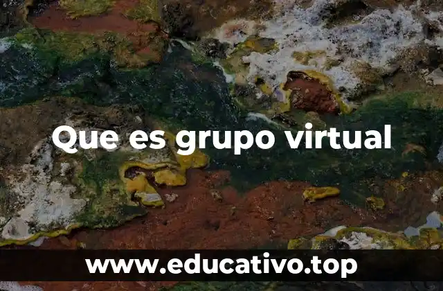 Que es grupo virtual