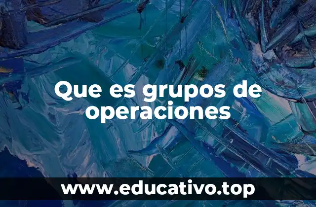 Que es grupos de operaciones