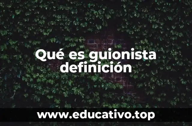 Qué es guionista definición