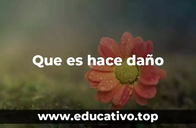 Que es hace daño