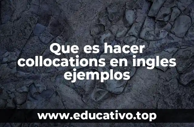 Que es hacer collocations en ingles ejemplos