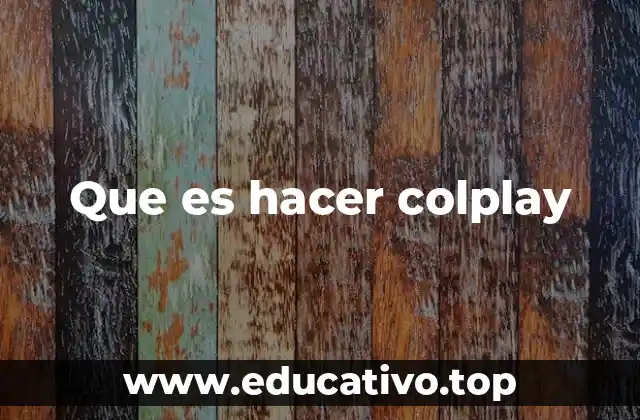 Que es hacer colplay