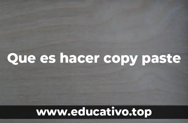 Que es hacer copy paste