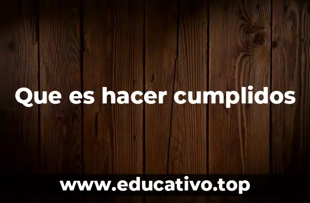 Que es hacer cumplidos