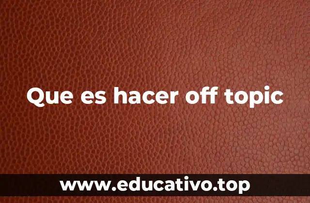El impacto del off topic en la comunicación