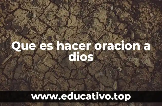 Que es hacer oracion a dios