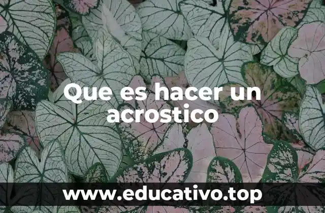 Que es hacer un acrostico