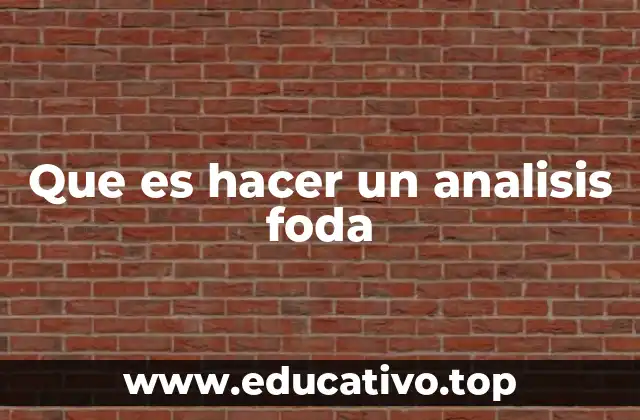 Que es hacer un analisis foda