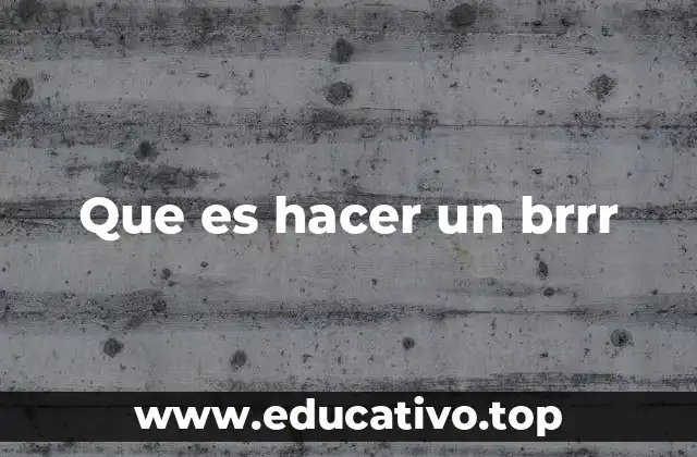 Que es hacer un brrr