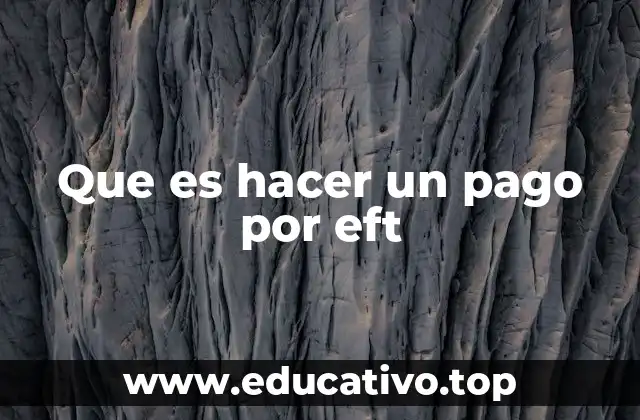 Que es hacer un pago por eft
