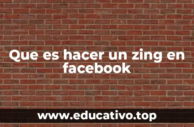 Que es hacer un zing en facebook