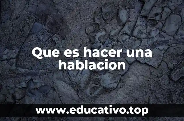 Que es hacer una hablacion