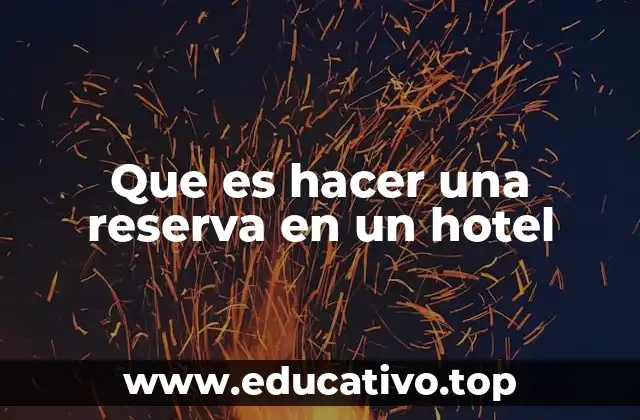Que es hacer una reserva en un hotel