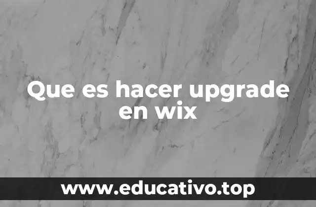 Que es hacer upgrade en wix